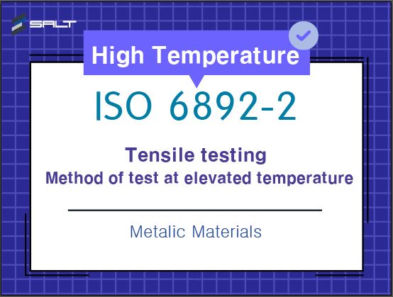 ISO 6892-2 High temperature tensile testing of metallic materials