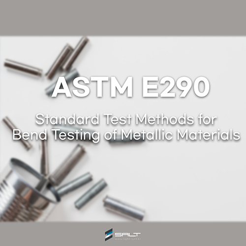 Standard Test Method for Bend Testing of Metal Materials – ASTM E290